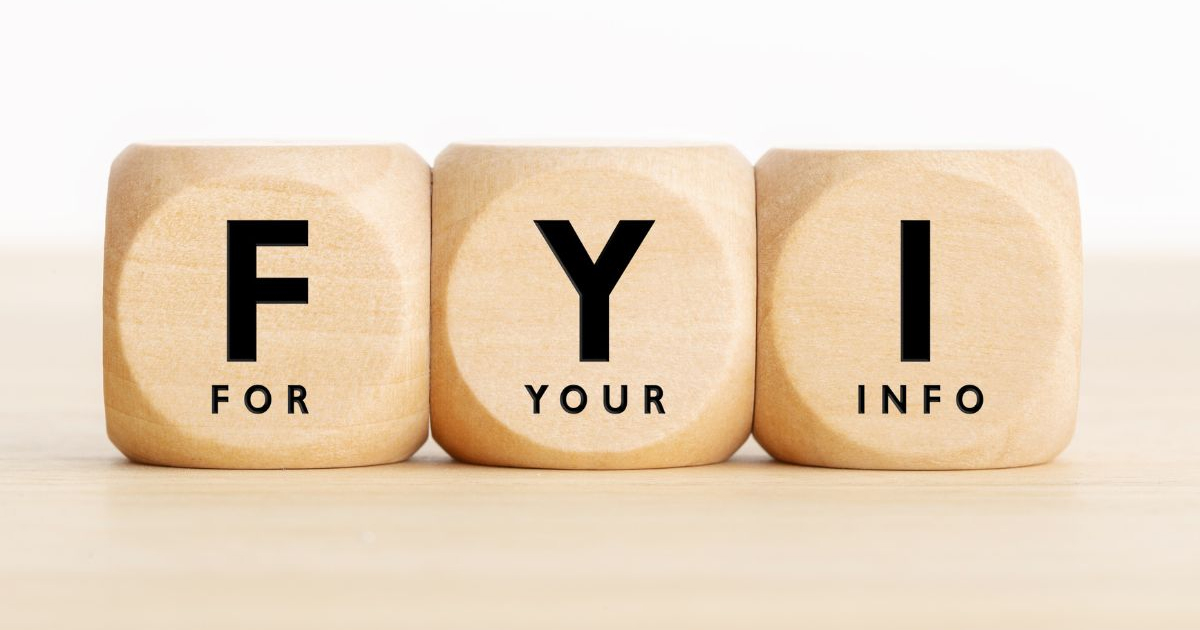 FYI là gì? Ý nghĩa và cách sử dụng FYI hiệu quả, chuyên nghiệp