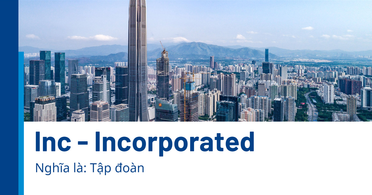 Inc, Jsc, Corp, Plc, Co., Ltd là gì? Phân biệt sự khác nhau