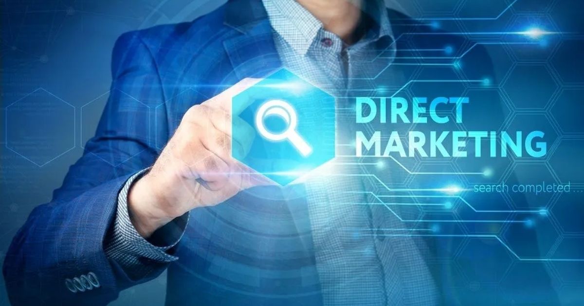 Marketing trực tiếp là gì? Vai trò, phân loại và cách áp dụng