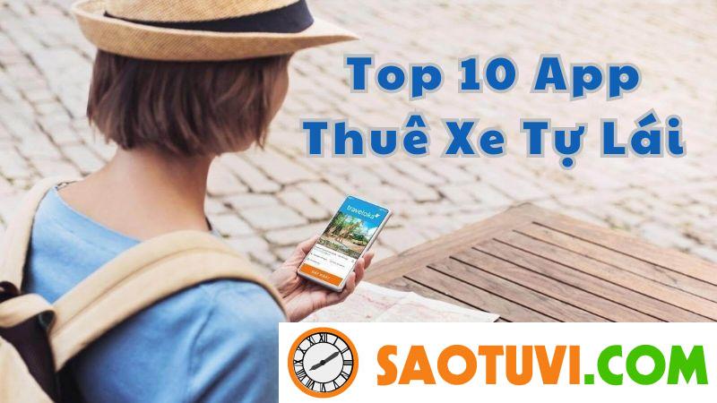 Top 9 app thuê xe tự lái nhanh chóng chỉ trong 3 phút Top 10 app thuê xe tự lái nhanh chóng chỉ trong 3 phút