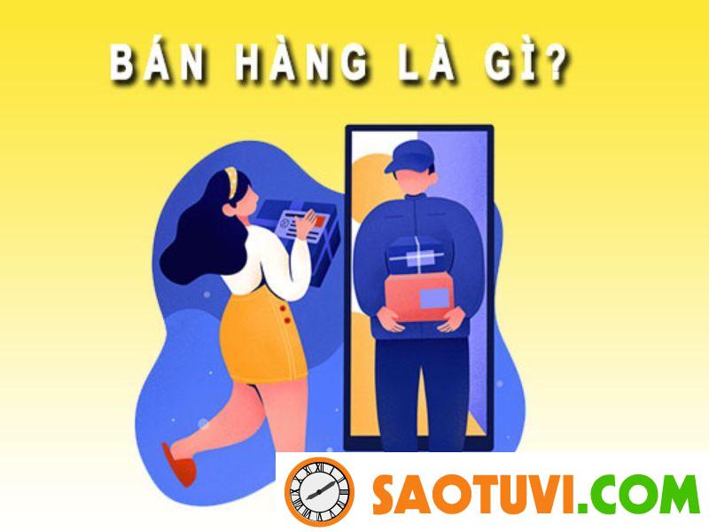 Bán hàng là gì? 10 kiến thức hay về nghề bán hàng nên biết Tìm hiểu bán hàng là gì