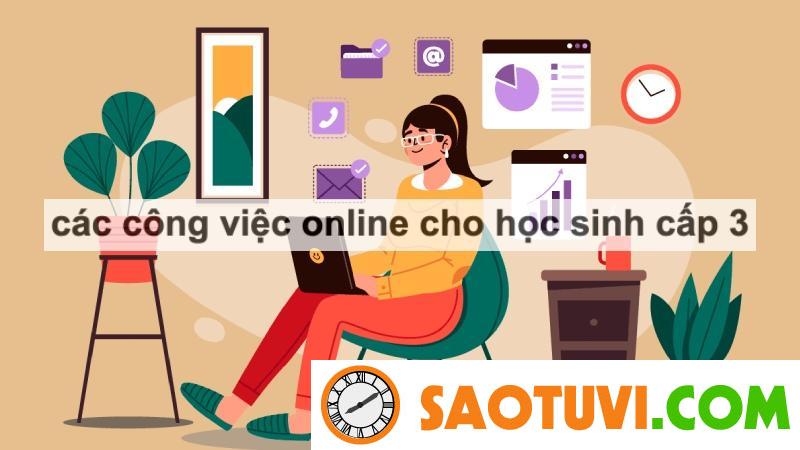 Các công việc online cho học sinh cấp 3 linh hoạt, dễ kiếm tiền