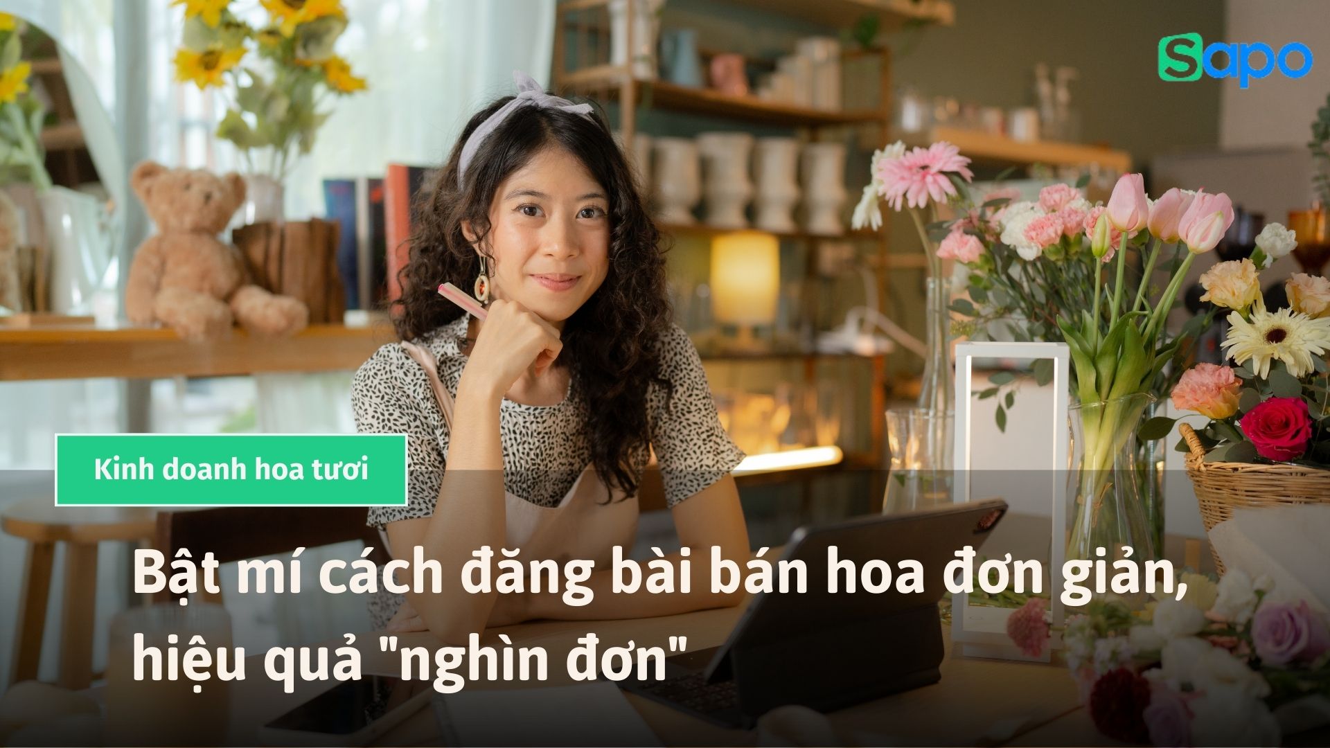Bật mí cách đăng bài bán hoa đơn giản, hiệu quả “nghìn đơn”