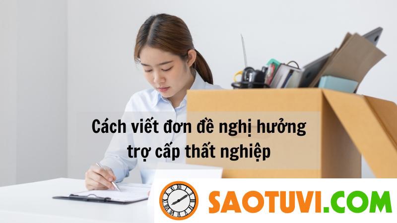 Cách viết đơn đề nghị hưởng trợ cấp thất nghiệp đúng chuẩn
