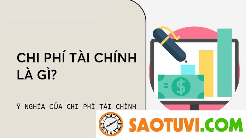 Chi phí tài chính là gì? Những thông tin cần biết về chi phí tài chính