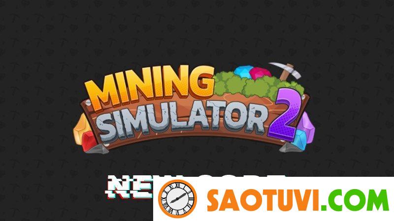 Code Mining Simulator 2 mới nhất dành riêng cho bạn 08/2023