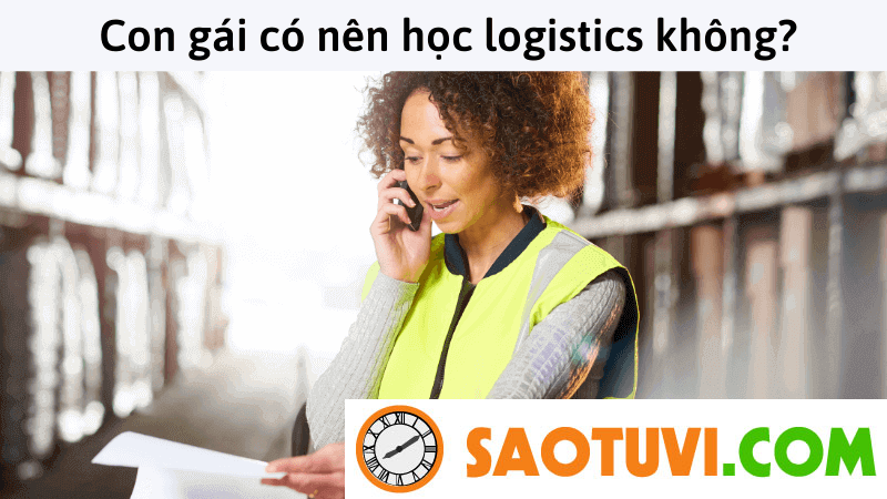 con gái có nên học logistics