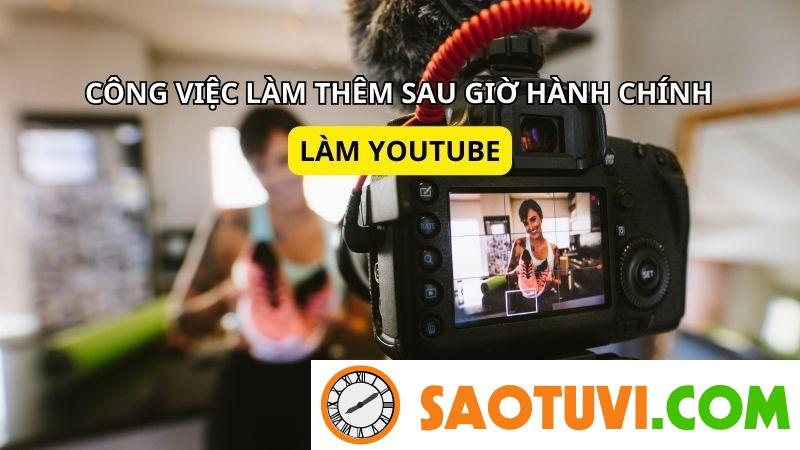 Top 13 các công việc làm thêm sau giờ hành chính có thu nhập hấp dẫn Công việc làm thêm sau giờ hành chính - Làm Youtube