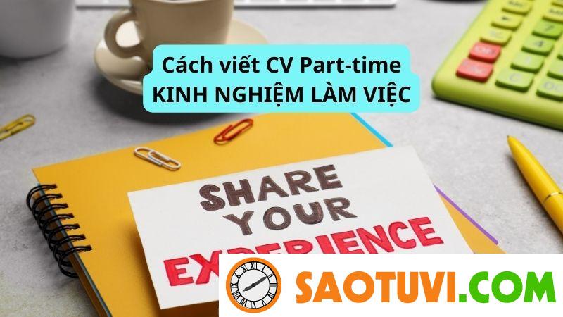 Top 25 mẫu CV part time cho sinh viên đẹp, đúng chuẩn Cách viết CV Part-timeKinh nghiệm làm việc