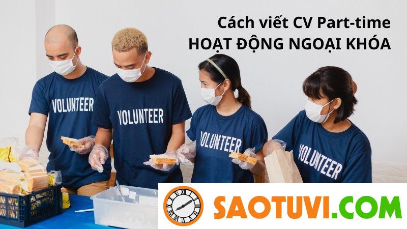 Top 25 mẫu CV part time cho sinh viên đẹp, đúng chuẩn Cách viết CV Part-timehoạt động ngoại khóa