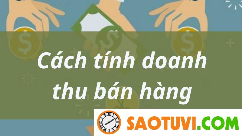 Doanh số bán hàng là gì? Biện pháp thúc đẩy doanh số bán hàng hiệu quả Cách tính doanh thu bán hàng
