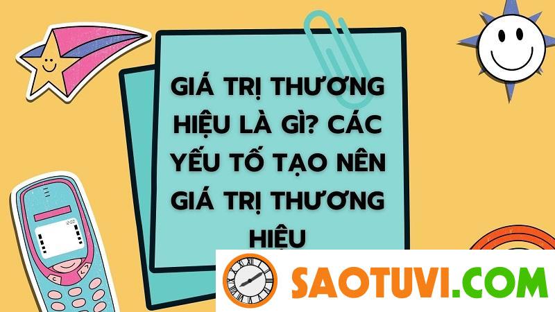 Giá trị thương hiệu là gì? Cách giúp doanh nghiệp nâng cao giá trị thương hiệu