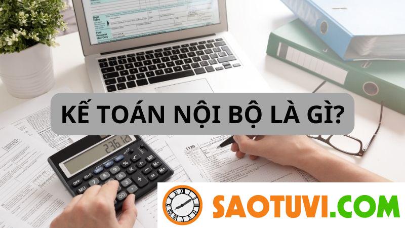Kế toán nội bộ là gì? Mô tả công việc và mức lương chi tiết Kế toán nội bộ là gì? Mô tả công việc kế toán nội bộ chi tiết