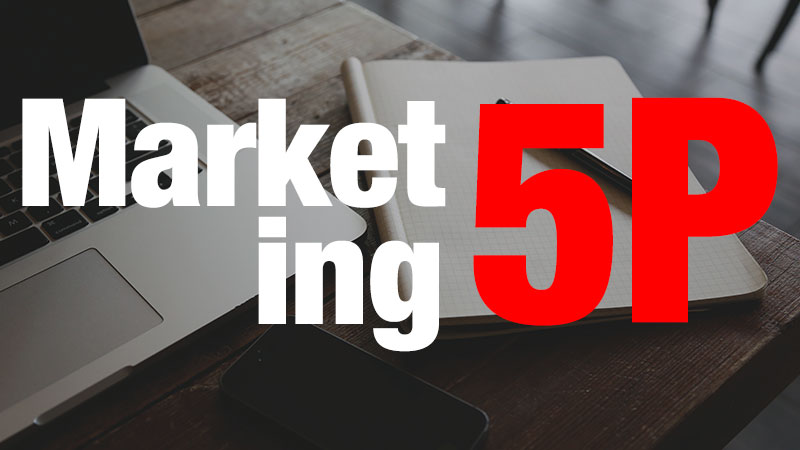Mô hình 5P là gì? Cách tạo chiến lược marketing đỉnh cao nhờ mô hình 5P