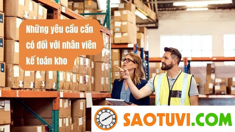 Mô tả công việc kế toán kho chi tiết và các yêu cầu cần có Những yêu cầu cần có đối với nhân viên kế toán kho