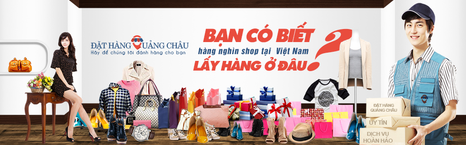 Cách dat hang Quang Chau, cách order hàng Quảng Châu