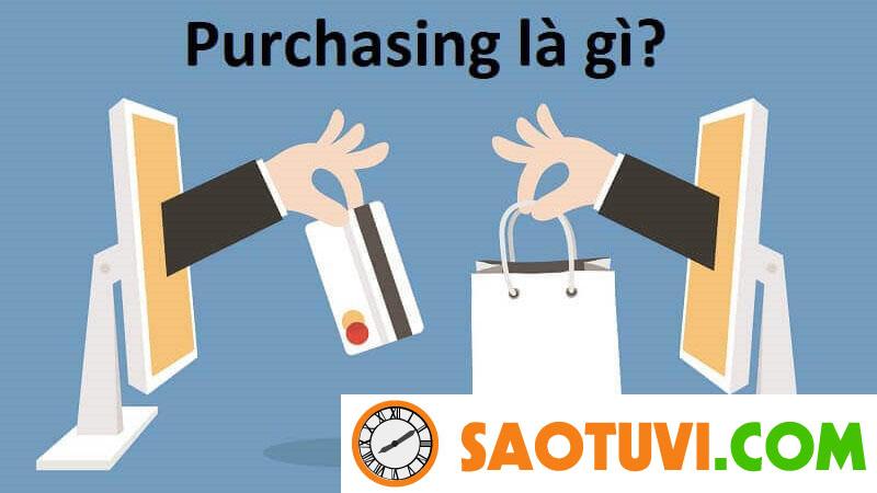 Không phải ai cũng biết Purchasing là gì