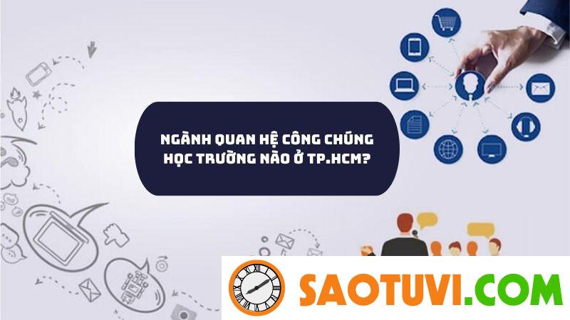 Ngành quan hệ công chúng học trường nào ở TP.HCM tốt nhất?