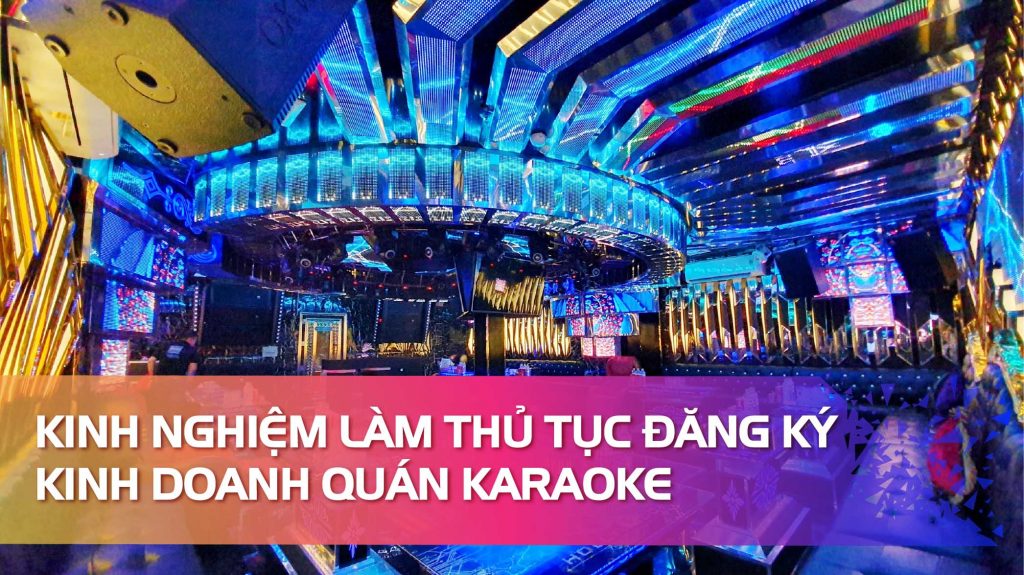 thu-tuc-dang-ky-quan-karaoke thủ tục mở karaoke