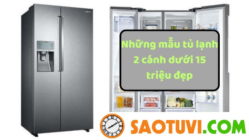 Top 16+ tủ lạnh 2 cánh giá dưới 15 triệu đáng mua nhất hiện nay Những mẫu tủ lạnh 2 cánh giá dưới 15 triệu thịnh hành nhất hiện nay