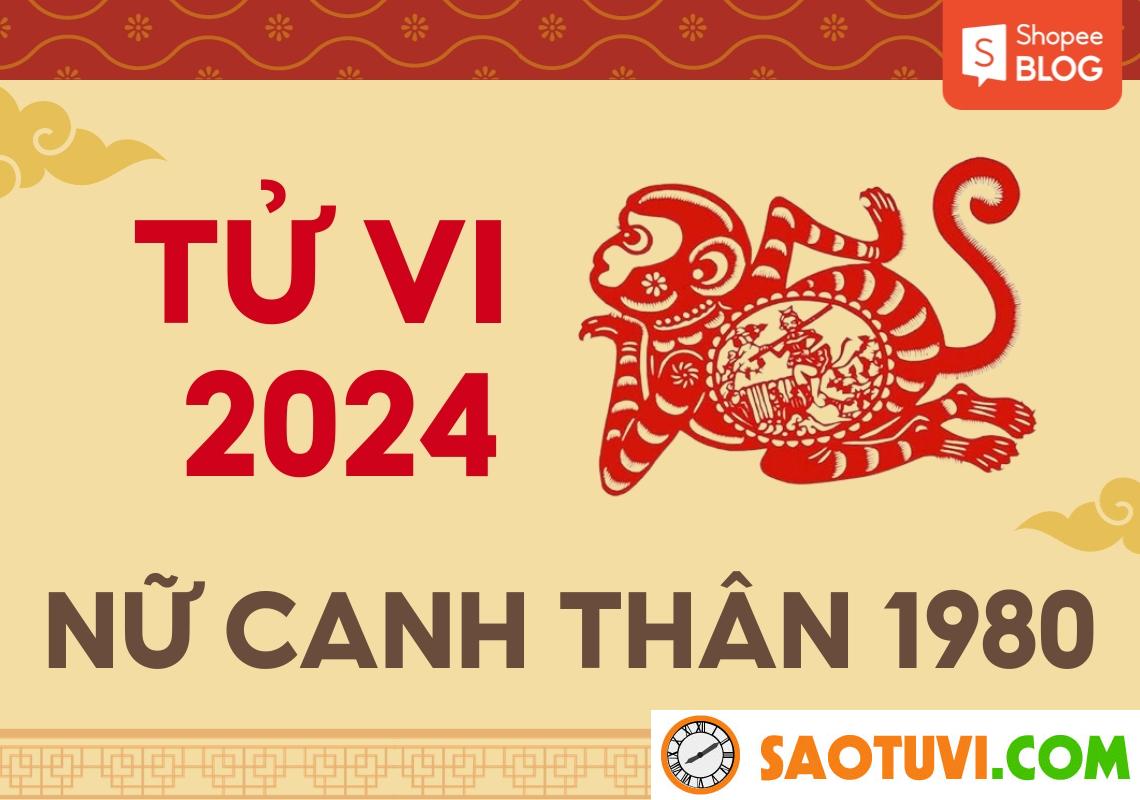 Tử Vi Tuổi Canh Thân 1980 Năm 2024 – Nữ Mạng