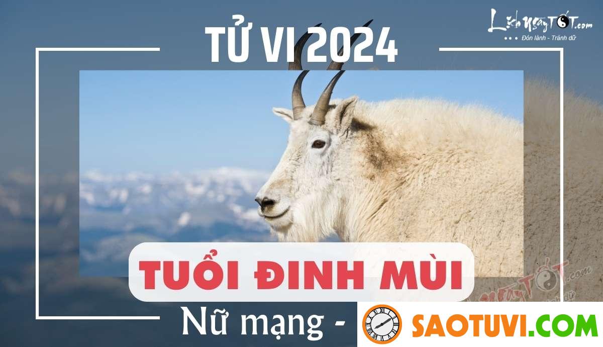 Tử Vi Tuổi Đinh Mùi 1967 Năm 2024 – Nữ Mạng