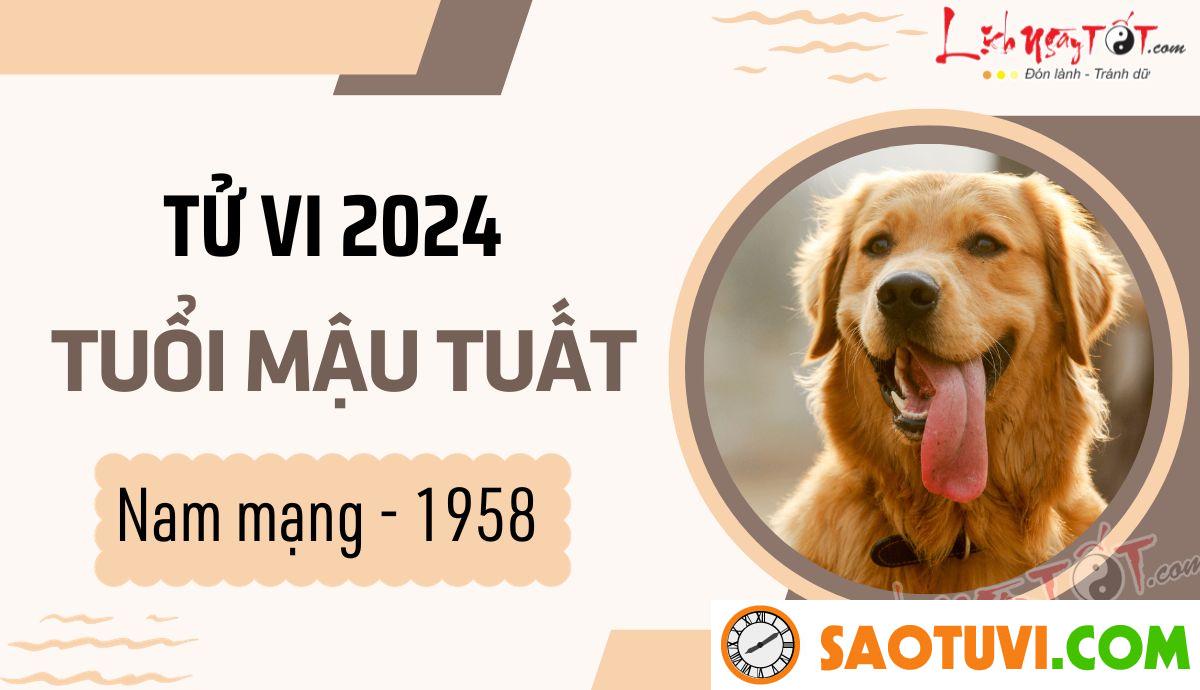 Tử Vi Tuổi Mậu Tuất 1958 Năm 2024 – Nam Mạng