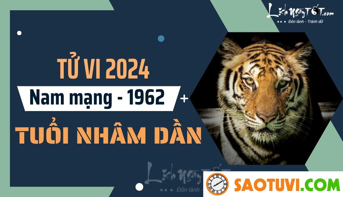 Tử Vi Tuổi Nhâm Dần 1962 Năm 2024 – Nam Mạng