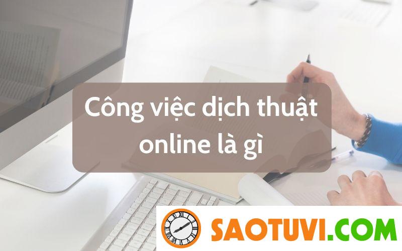 Thu nhập việc làm dịch thuật online tại nhà bao nhiêu? Top 8 website tìm việc uy tín nhất Khái niệm về công việc dịch thuật online tại nhà