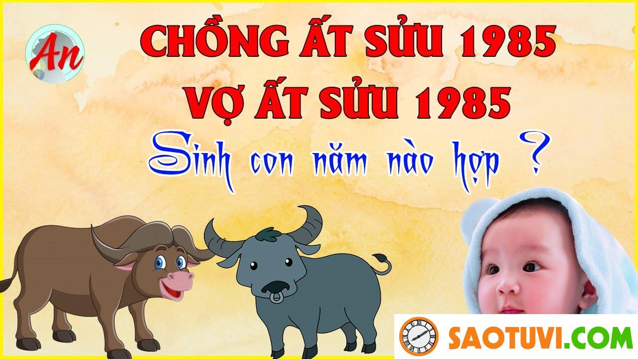 Chồng Ất Sửu 1985 vợ Quý Hợi 1983 sinh con năm nào tốt?