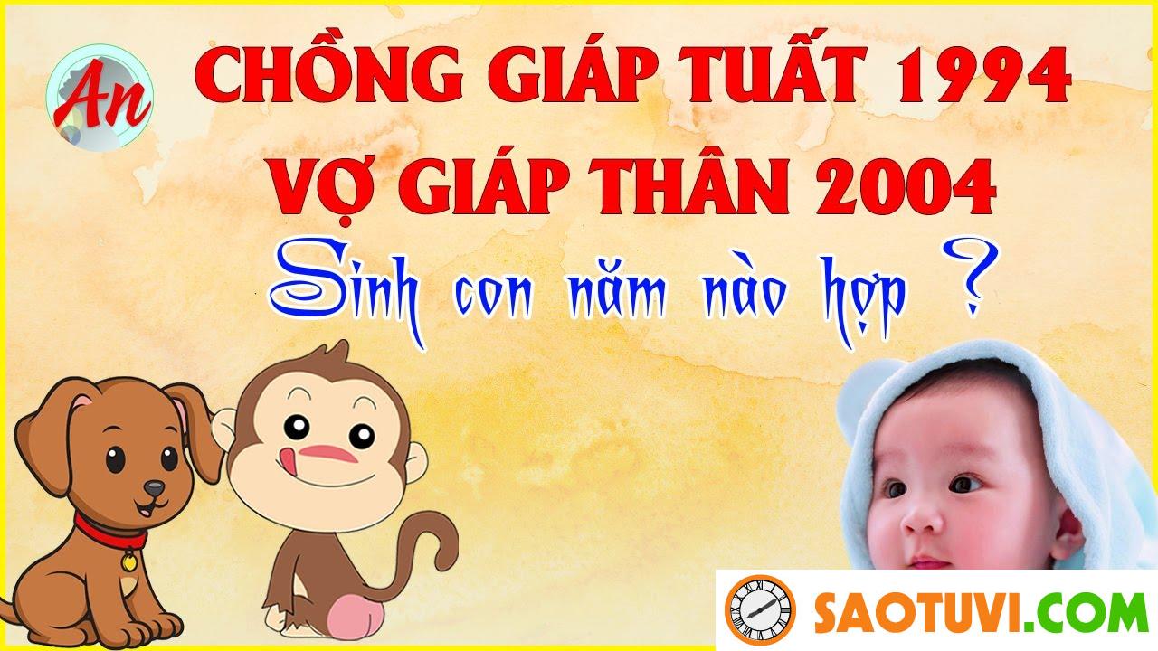 Chồng Giáp Tuất 1994 vợ Giáp Thân 2004 sinh con năm nào tốt?