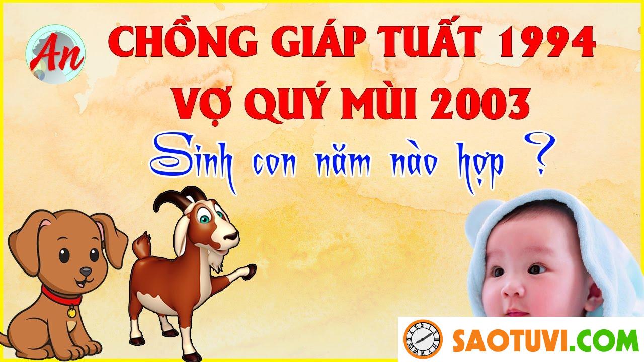 Chồng Giáp Tuất 1994 vợ Quý Mùi 2003 sinh con năm nào tốt?