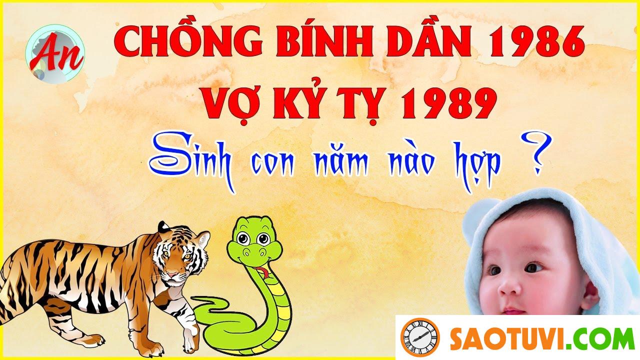 Chồng Kỷ Tỵ 1989 vợ Bính Dần 1986 sinh con năm nào tốt?