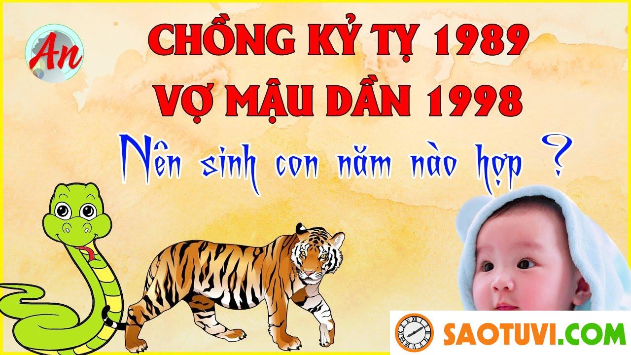 Chồng Kỷ Tỵ 1989 vợ Mậu Dần 1998 sinh con năm nào tốt?
