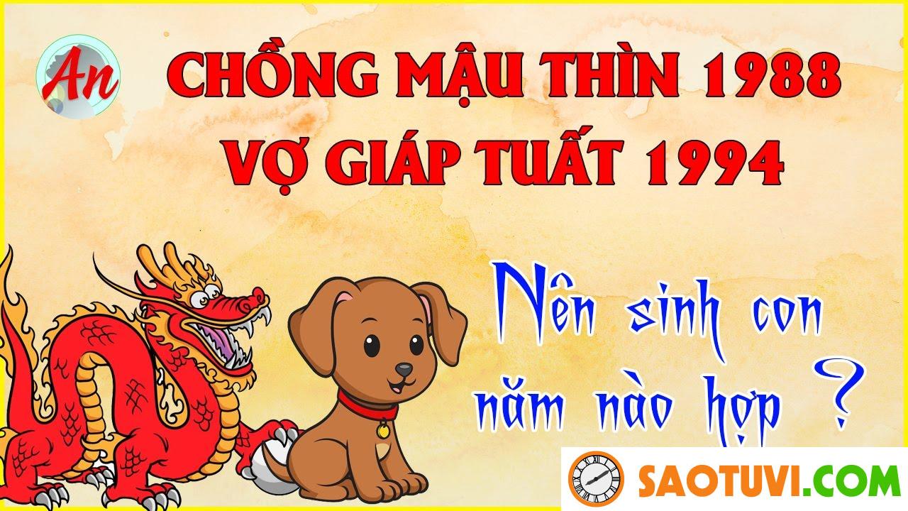 Chồng Mậu Thìn 1988 vợ Giáp Tuất 1994 sinh con năm nào tốt?