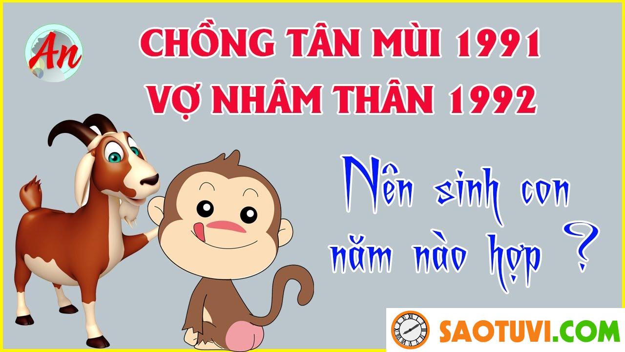 Chồng Nhâm Thân 1992 vợ Tân Mùi 1991 sinh con năm nào tốt?