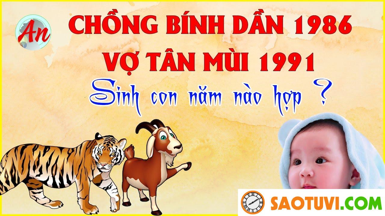 Chồng Tân Mùi 1991 vợ Bính Dần 1986 sinh con năm nào tốt?
