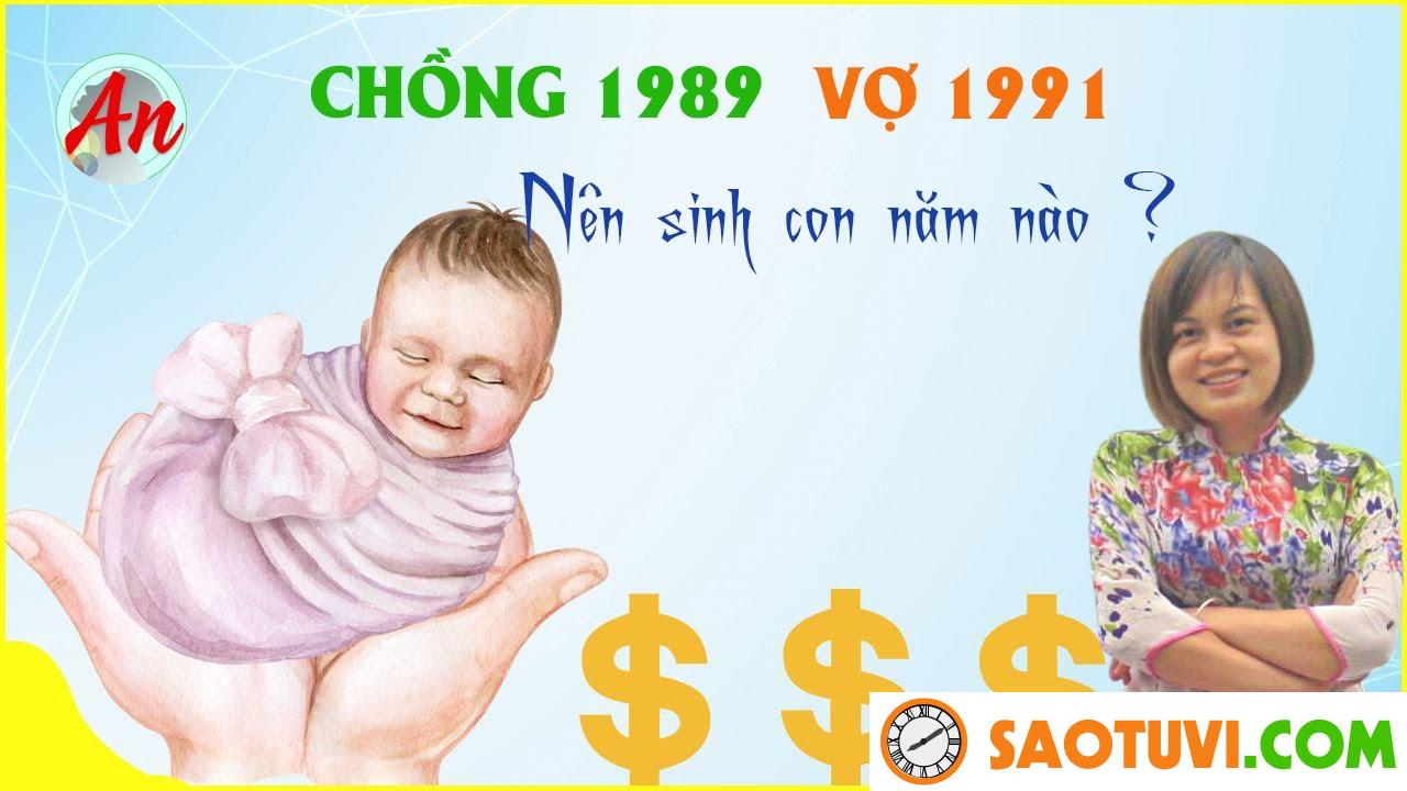 Chồng Tân Mùi 1991 vợ Kỷ Tỵ 1989 sinh con năm nào tốt?