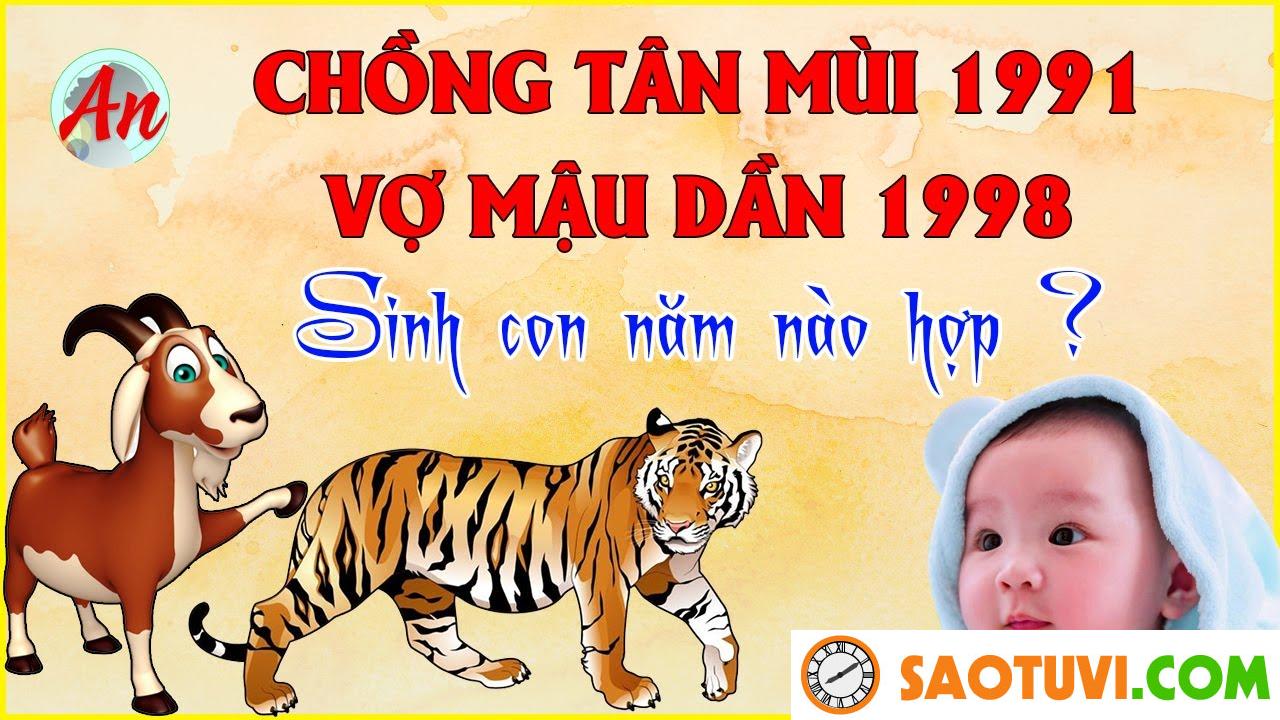 Chồng Tân Mùi 1991 vợ Mậu Dần 1998 sinh con năm nào tốt?