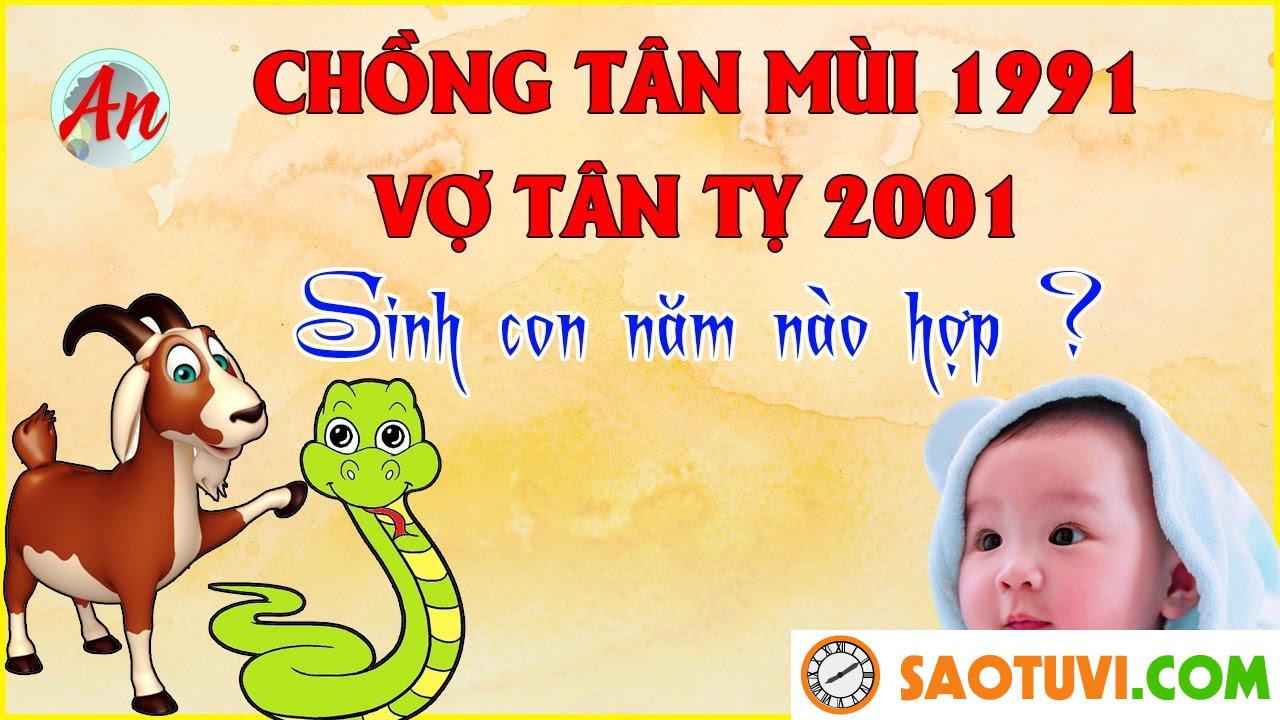 Chồng Tân Mùi 1991 vợ Tân Tỵ 2001 sinh con năm nào tốt?