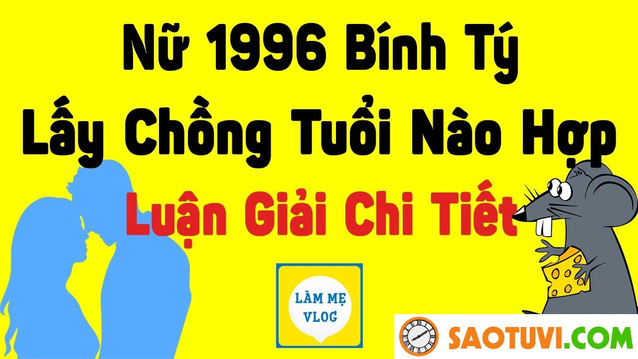 Nữ sinh năm 1996 hợp với tuổi nào nhất