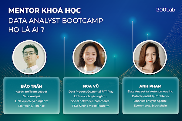 200labmentor-1 Khoá học Data Analyst Bootcamp tại 200Lab