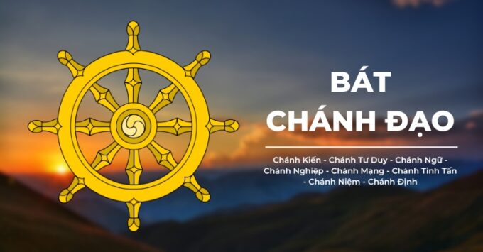 Bát Chánh Đạo: Lộ trình tâm bát tà đạo và bát chánh đạo Bát Chánh Đạo: Lộ trình tâm bát tà đạo và bát chánh đạo